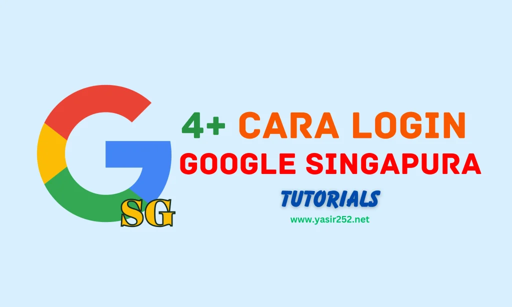 4+ Cara Login Google Singapure