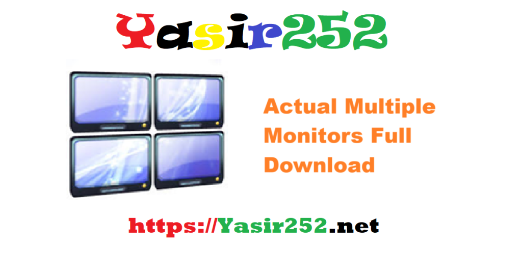Actual Multiple Monitors Full Version Download