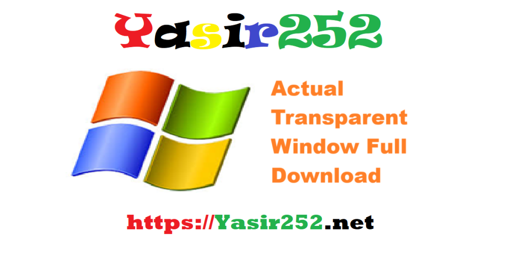 Actual Transparent Window Full Version Download