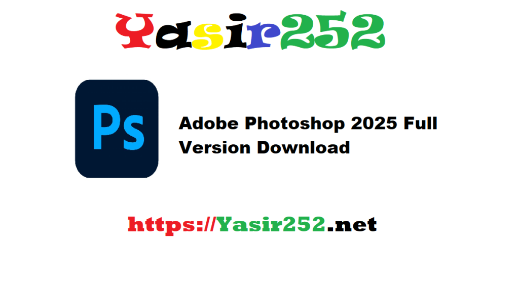 Adobe Photoshop 2025 v26 Full Version Download