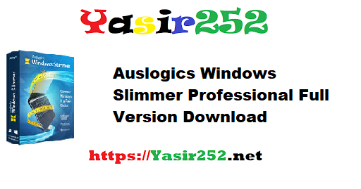 Auslogics Windows Slimmer Professional Full Version Download