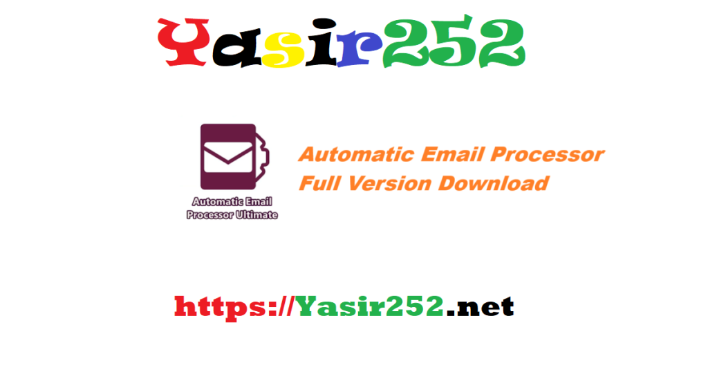 Automatic Email Processor Full Version Download