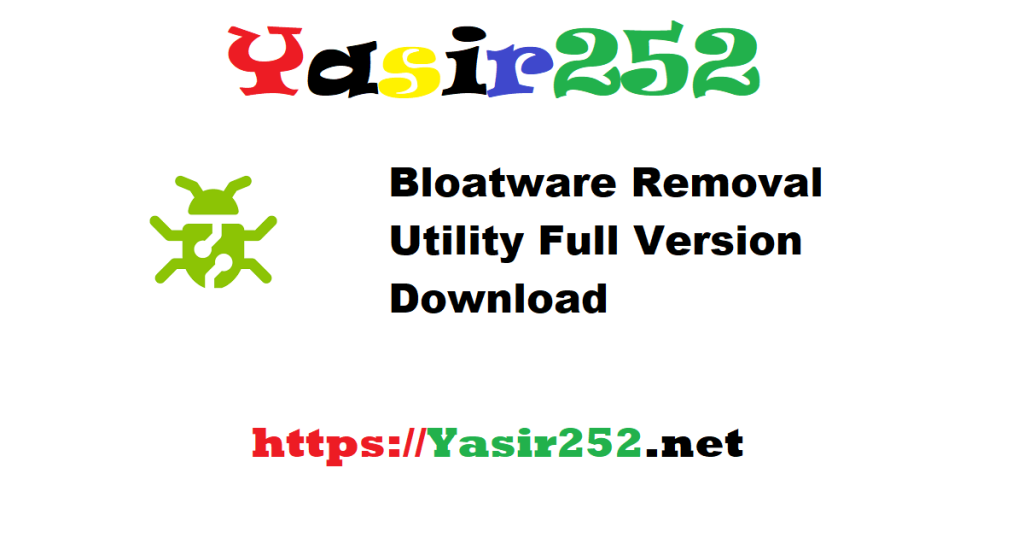 Bloatware Removal Utility Full Version Download