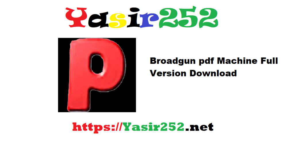 Broadgun pdf Machine Full Version Download