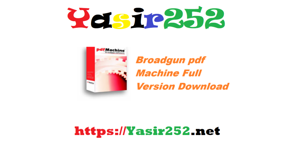 Broadgun pdf Machine Full Version Download