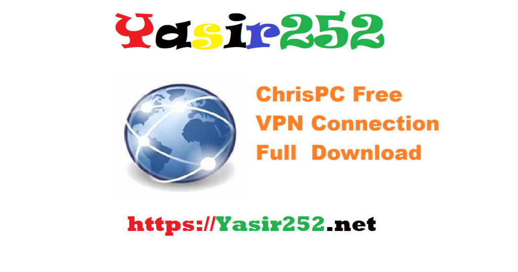 ChrisPC Free VPN Connection 0624 Full Version Download