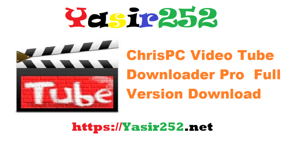 ChrisPC Video Tube Downloader Pro 15.25.0412.rar Full Version Download
