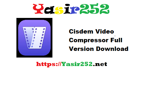Cisdem Video Compressor Full Version Download