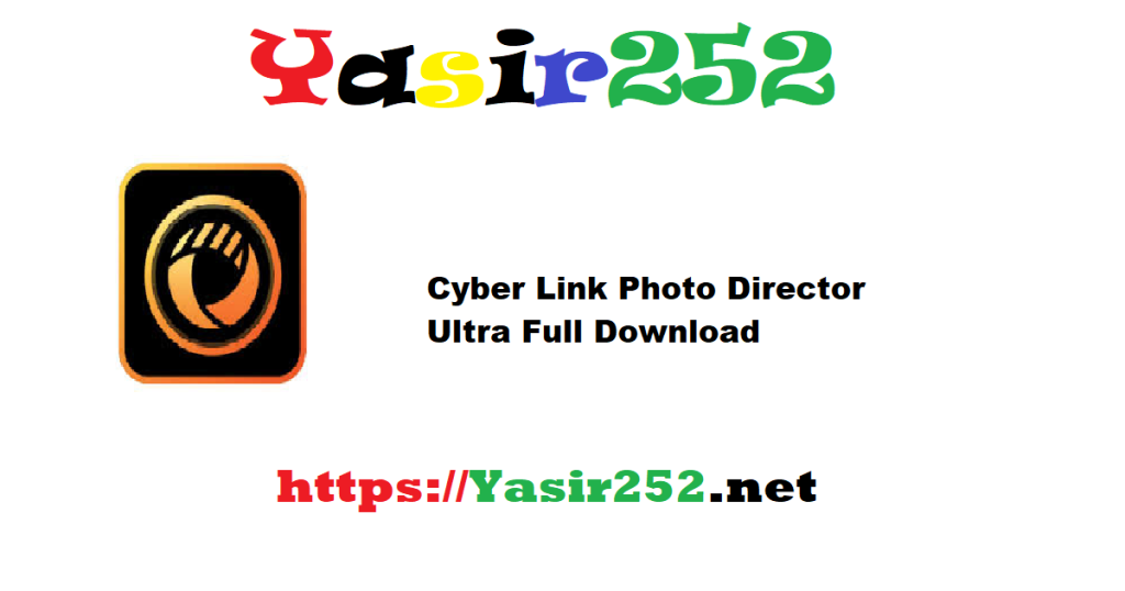 Download CyberLink PhotoDirector Ultra 2026 v17.2.1512.0 Full Version