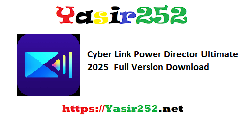 Cyber Link Power Director Ultimate 2025 Full Version Download