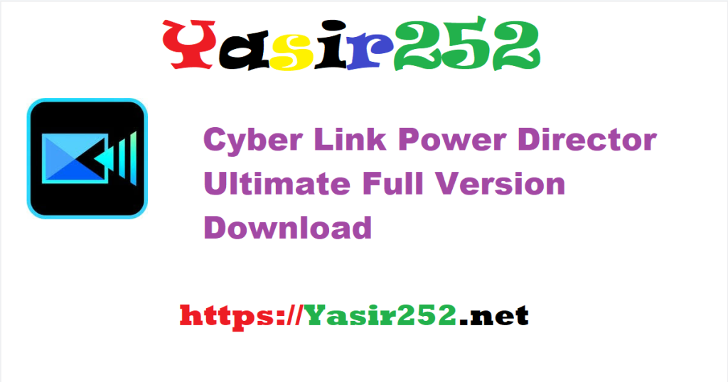 Cyber Link Power Director Ultimate 2025 v23.4.1712.0.rar Full Version Download