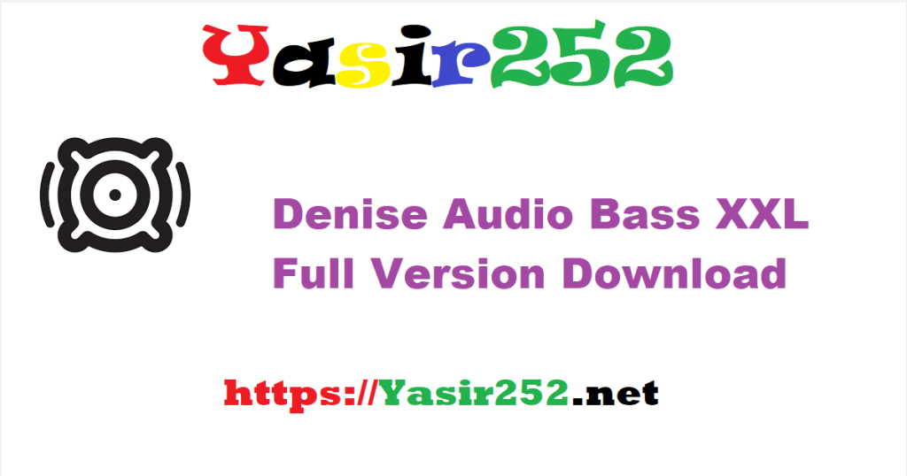 Denise Audio Bass XXL 1.3.0.rar Full Version Download