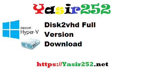 Disk2vhd Full Version Download