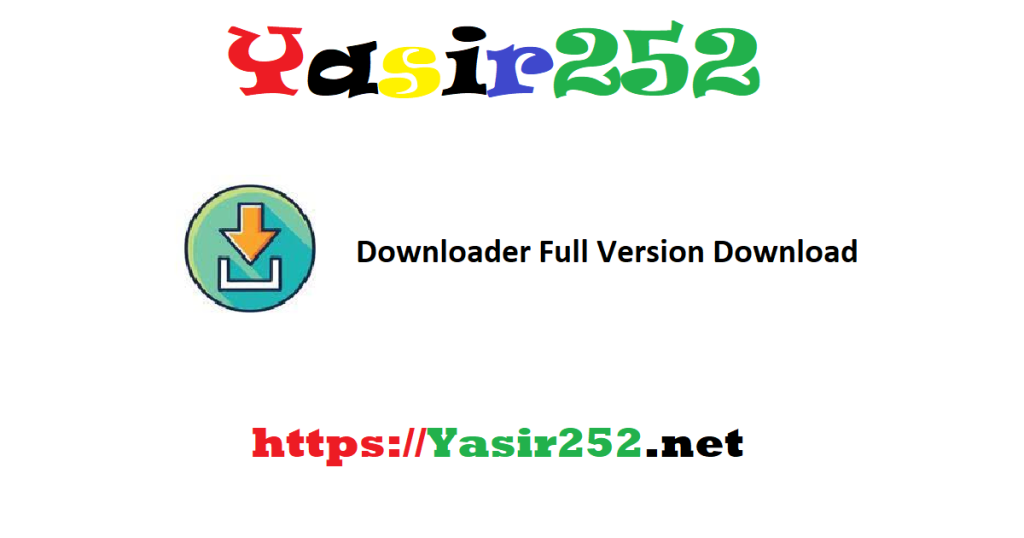 Downloader Full Version Download