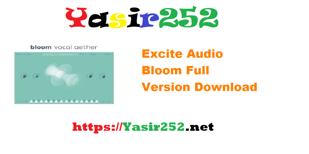 Excite Audio Bloom Full Version Download