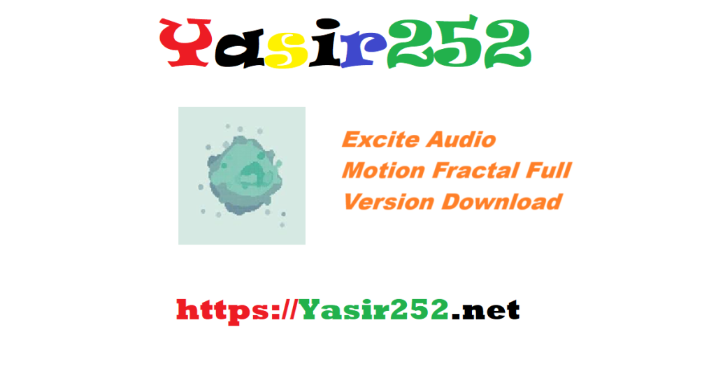 Excite Audio Motion Fractal Full Version Download