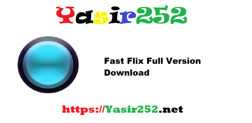 Fast Flix 5.12.0 Full Version Download