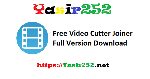 Free Video Cutter Joiner Full Version Download