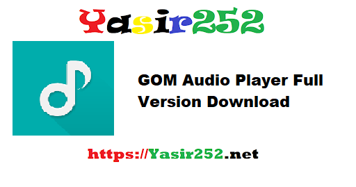 GOM Audio Player Full Version Download