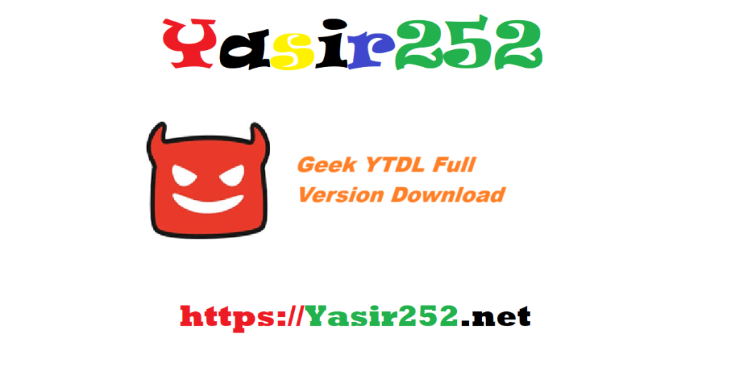 Geek YTDL Full Version Download