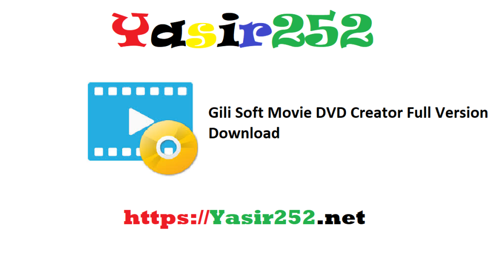 Gili Soft Movie DVD Creator Full Version Download
