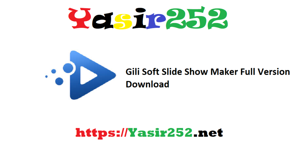 Gili Soft Slide Show Maker Full Version Download