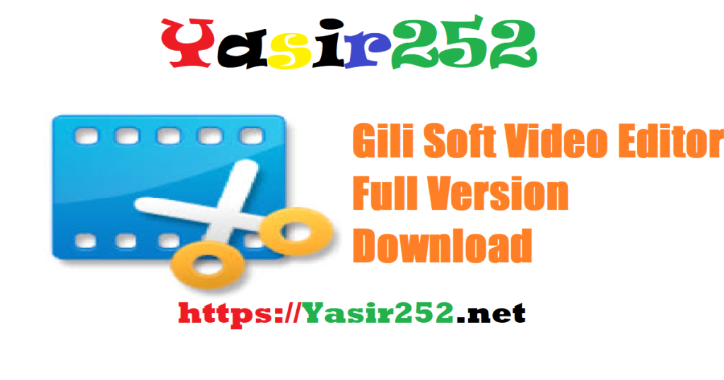 Gili Soft Video Editor 18.9 Full Version Download