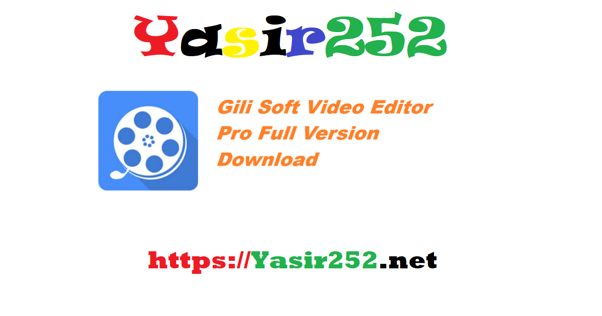 Gilisoft Video Editor Pro Full Version Download