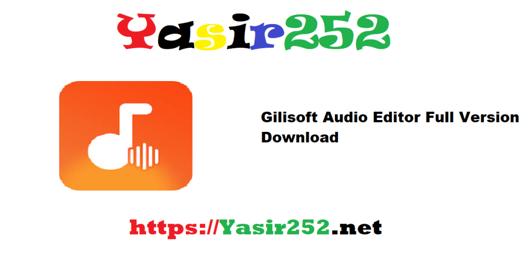 Gilisoft Audio Editor Full Version Download