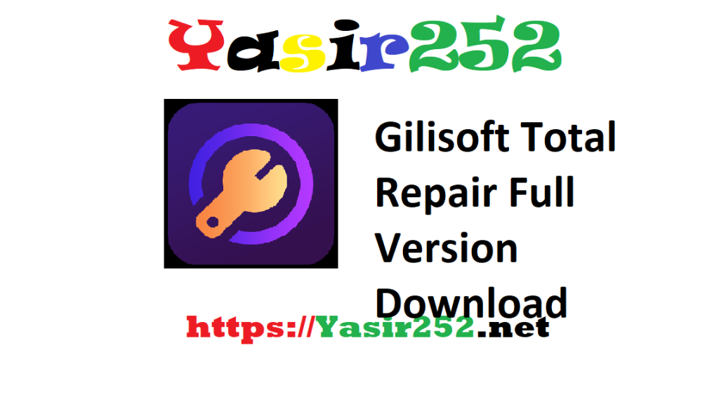 Gilisoft Total Repair Full Version Download