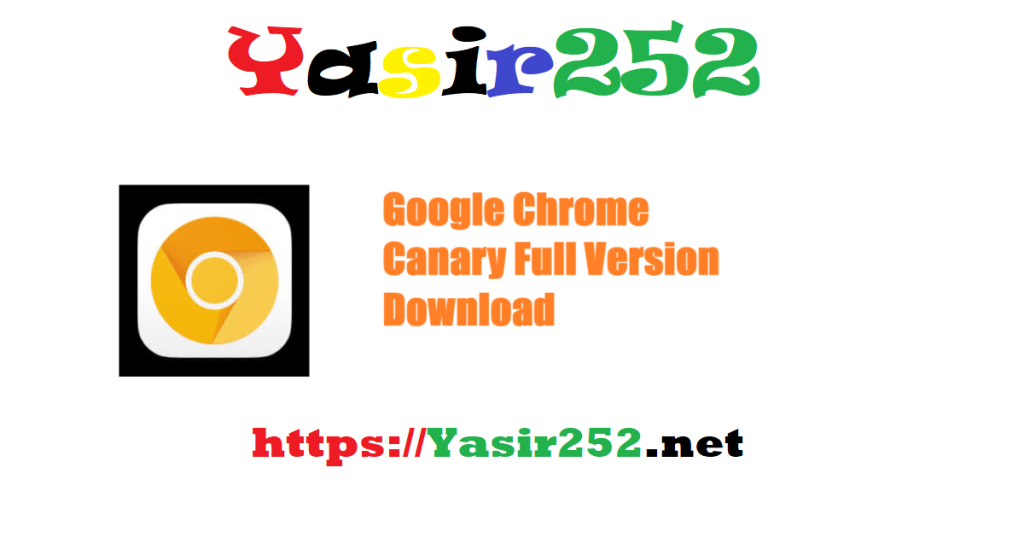 Google Chrome Canary 137.7150 Full Version Download 32Bit 64Bit