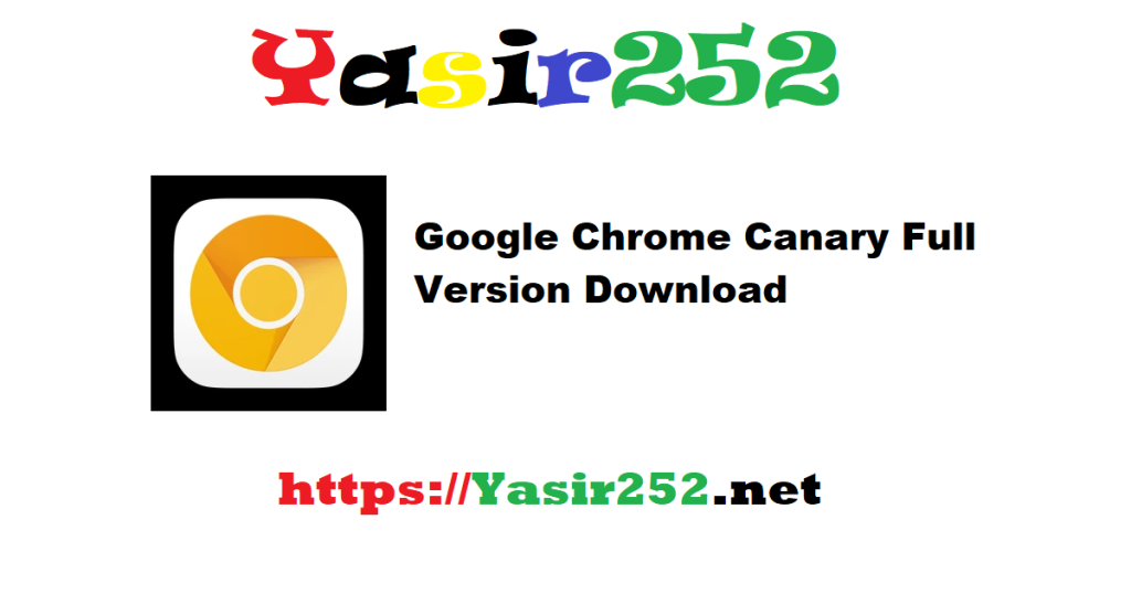 Google Chrome Canary 138.7195 Full Version Download