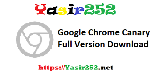 Google Chrome Canary Full Version Download