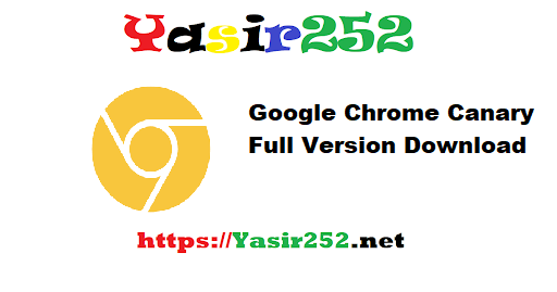Google Chrome Canary Full Version Download