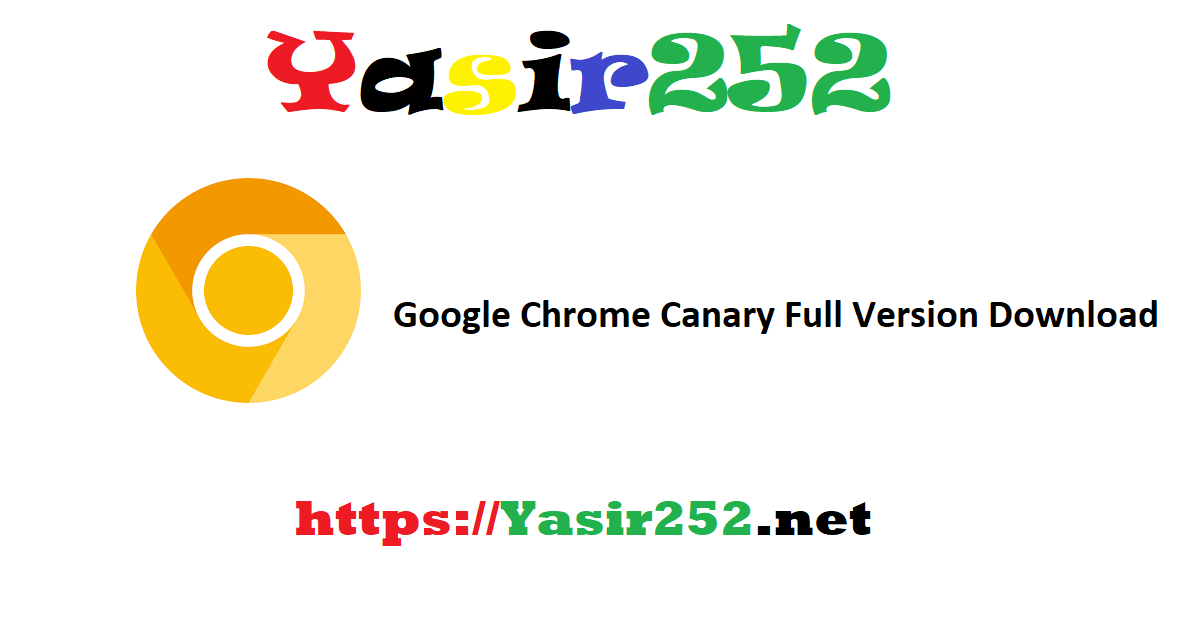 Google Chrome Canary Full Version Download