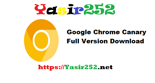 Google Chrome Canary Full Version Download