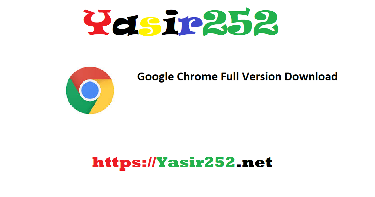 Google Chrome Full Version Download