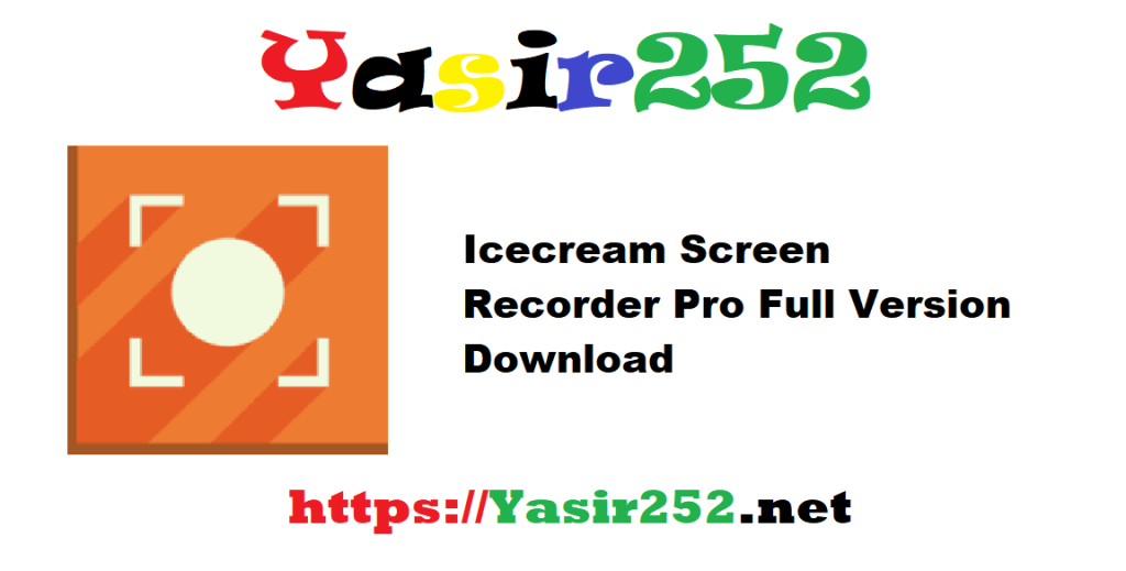 Icecream Screen Recorder Pro 7.44 Full Version Download