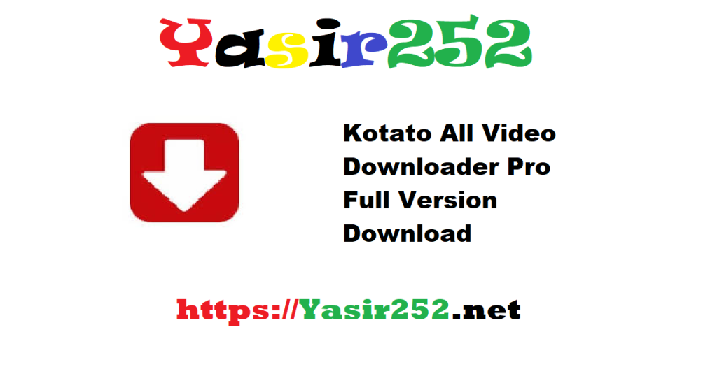 Kotato All Video Downloader Pro Full Version Download