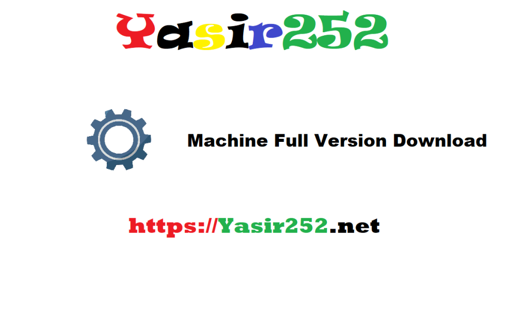 Machine Full Version Download