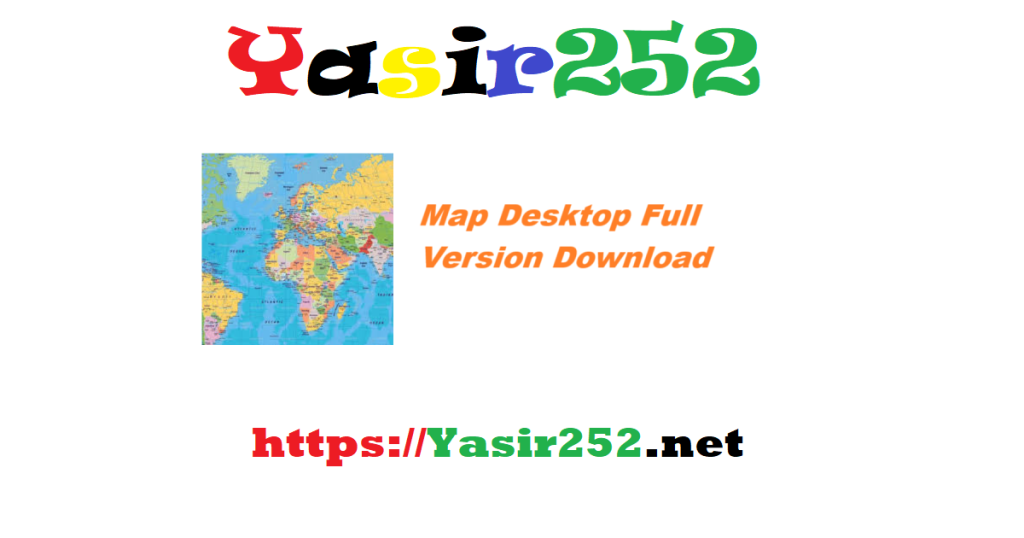 Map Desktop Full Version Download