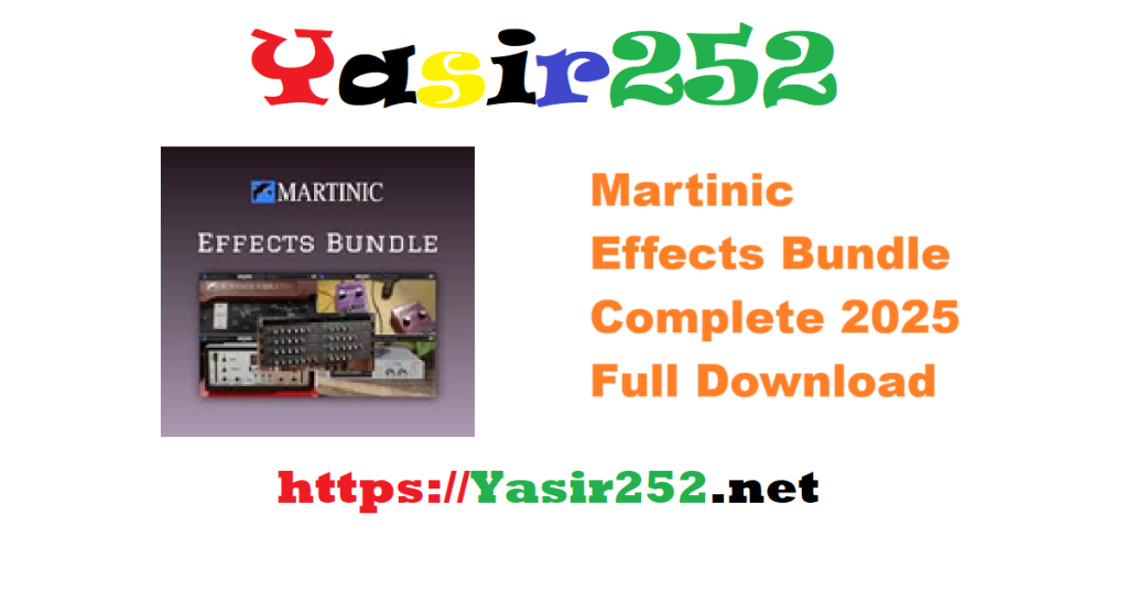 Martinic Effects Bundle Complete 2025 Full Version Download