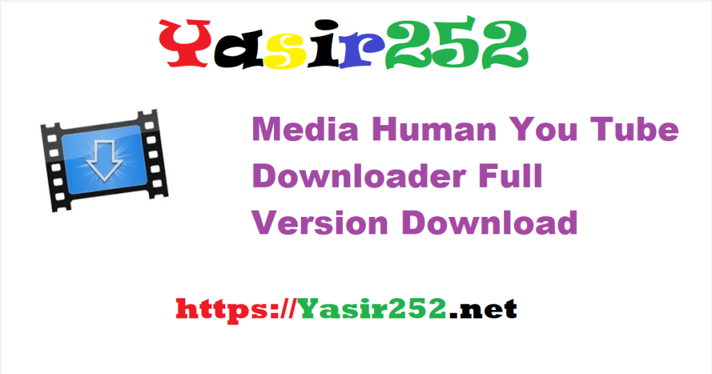 Media Human You Tube Downloader 3.9.11.rar Full Version Download