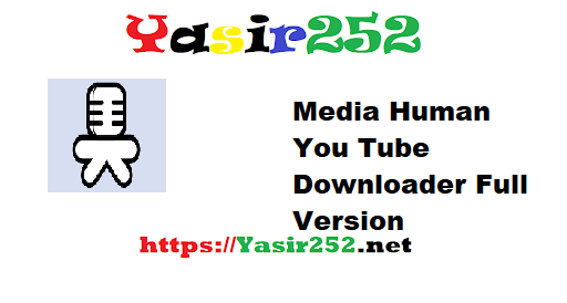 Media Human You Tube Downloader Full Version Download