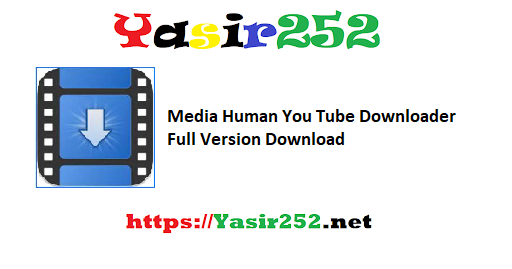 Media Human You Tube Downloader Full Version Download