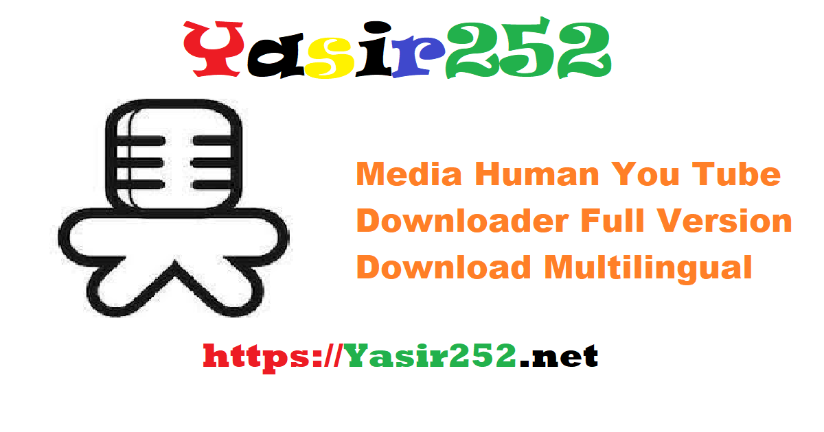 MediaHuman YouTube Downloader Full Version Download Multilingual