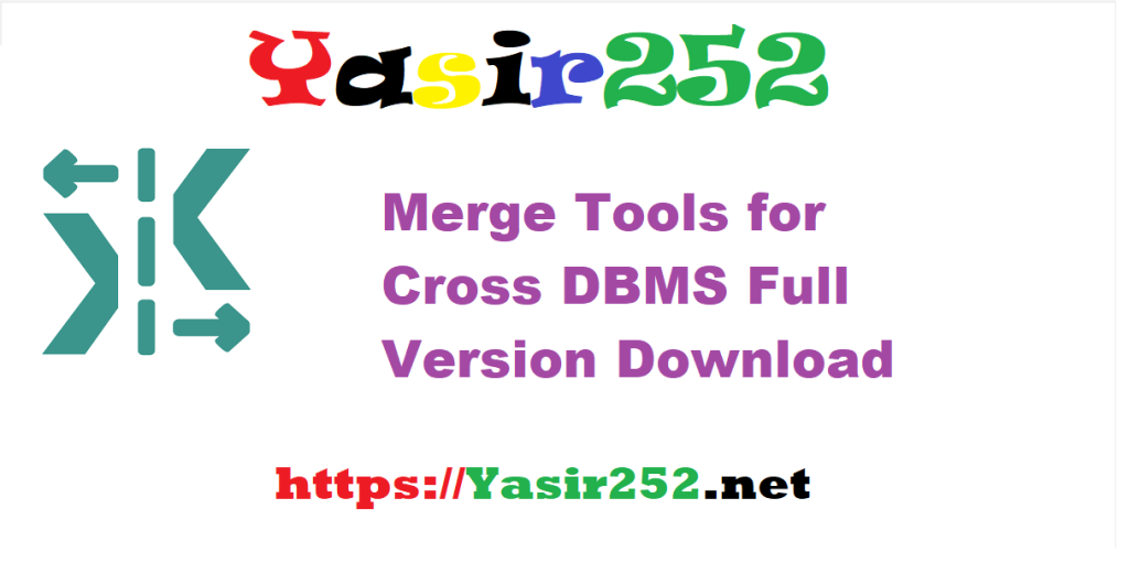 Merge Tools for Cross DBMS 1.12.0.7z Full Version Download