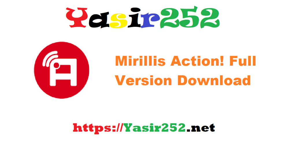 Mirillis Action! 4.45.0.rar Full Version Download
