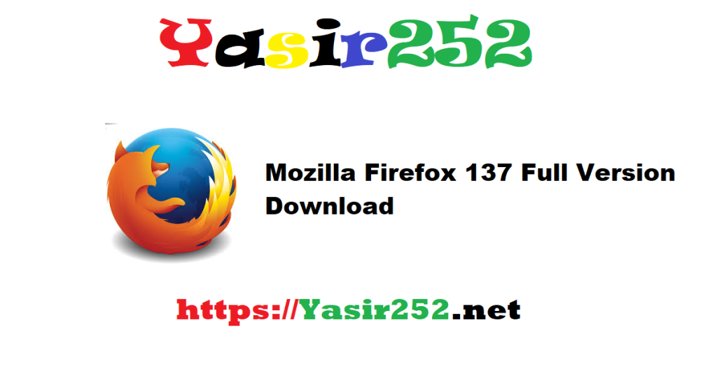 Mozilla Firefox 137 Full Version Download