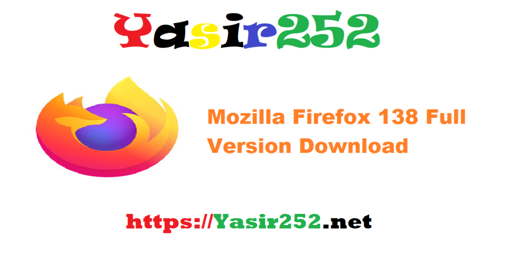 Mozilla Firefox 138 Full Version Download
